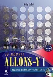 LE NOUVEL ALLONS-Y 1. - FRANCIA TANKÖNYV KEZDŐKNEK +CD (2011)