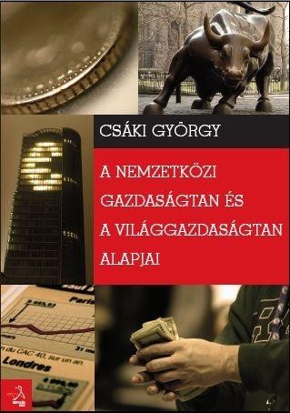 A NEMZETKÖZI GAZDASÁGTAN ÉS A VILÁGGAZDASÁGTAN ALAPJAI (ÚJ!) (2011)