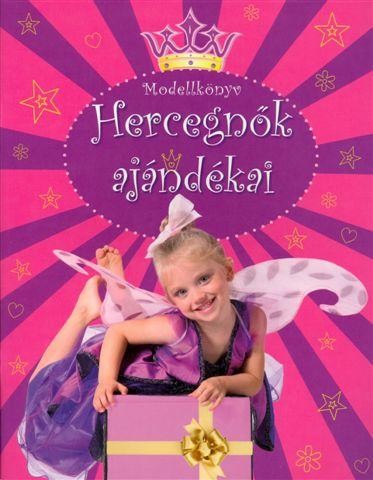 HERCEGNŐK AJÁNDÉKAI - MODELLKÖNYV (2011)