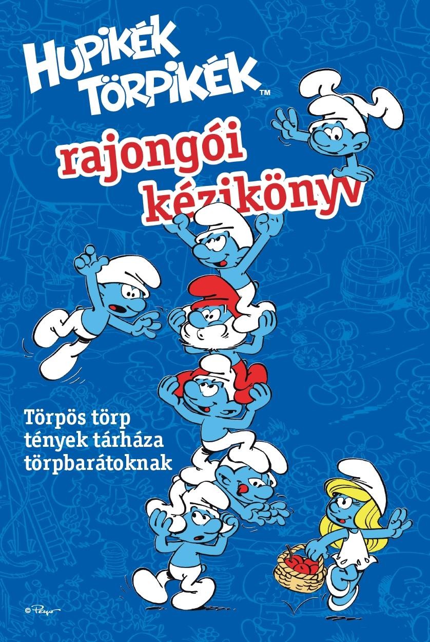 HUPIKÉK TÖRPIKÉK RAJONGÓI KÉZIKÖNYV - (2011)
