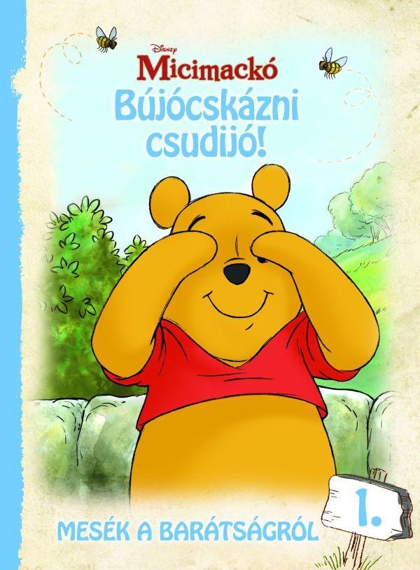 MICIMACKÓ - BÚJÓCSKÁZNI CSUDIJÓ - MESÉK A BARÁTSÁGRÓL 1. (2011)