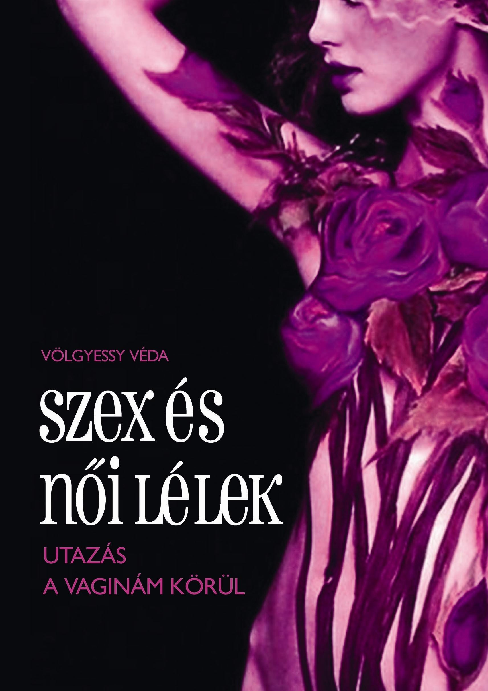 SZEX ÉS NŐI LÉLEK - UTAZÁS A VAGINÁM KÖRÜL (2011)