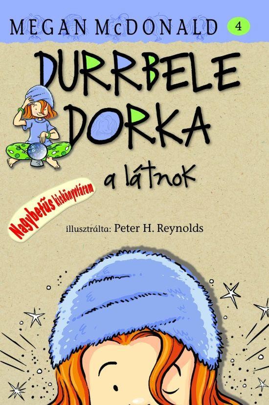DURRBELE DORKA A LÁTNOK (ÚJ!) (2011)