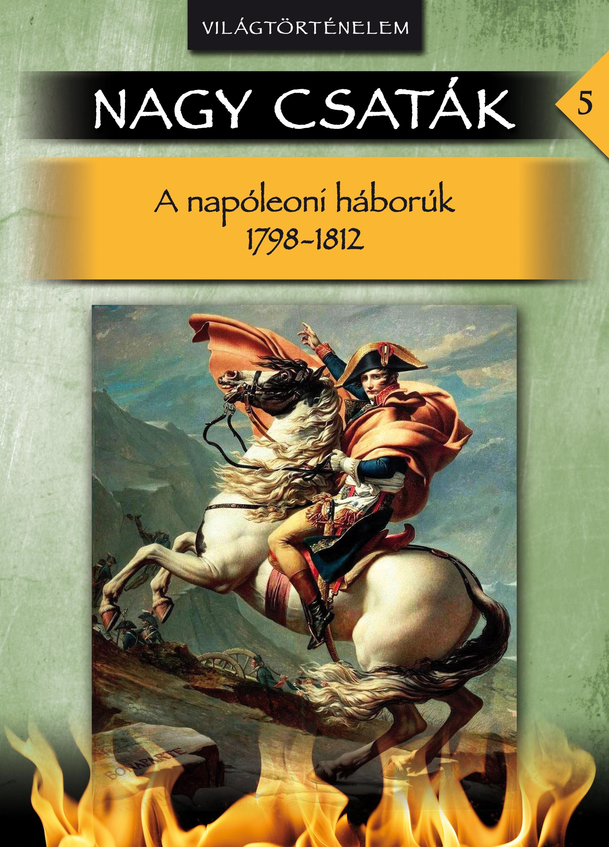 NAGY CSATÁK 5. - VILÁGTÖRTÉNELEM (1789 - 1812) (2011)