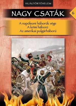 NAGY CSATÁK 6. - VILÁGTÖRTÉNELEM (1812 - 1862) (2011)