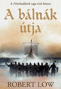 A BÁLNÁK ÚTJA - A FELESKÜDÖTTEK SAGA 1. (2011)