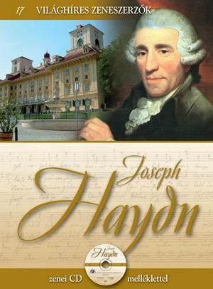 JOSEPH HAYDN -  VILÁGHÍRES ZENESZERZŐK 17. - CD-VEL (2011)
