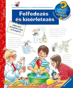 FELFEDEZÉS ÉS KÍSÉRLETEZÉS - MIT? MIÉRT? HOGYAN? (2011)
