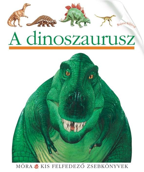 A DINOSZAURUSZ - KIS FELFEDEZŐ ZSEBKÖNYVEK (2011)