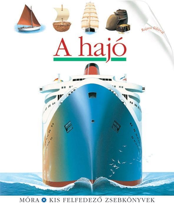 A HAJÓ - KIS FELFEDEZŐ ZSEBKÖNYVEK (2011)