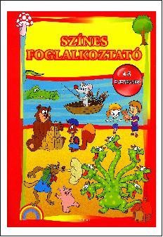 SZÍNES FOGLALKOZTATÓ 4-5 ÉVESEKNEK (2011)
