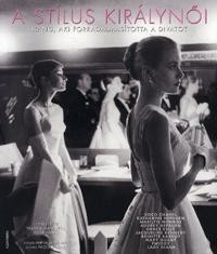 A STÍLUS KIRÁLYNŐI - 10 NŐ, AKI FORRADALMASÍTOTTA A DIVATOT (2011)