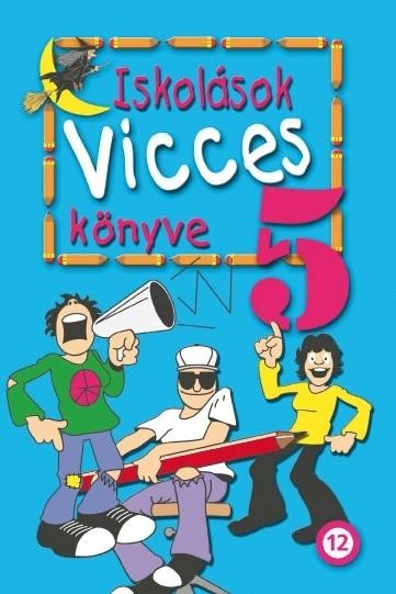 ISKOLÁSOK VICCESKÖNYVE 5. (2011)