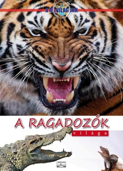 A RAGADOZÓK VILÁGA (2011)