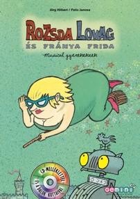 ROZSDA LOVAG ÉS FRÁNYA FRIDA - MUSICAL GYEREKEKNEK + CD MELLÉKLET (2011)