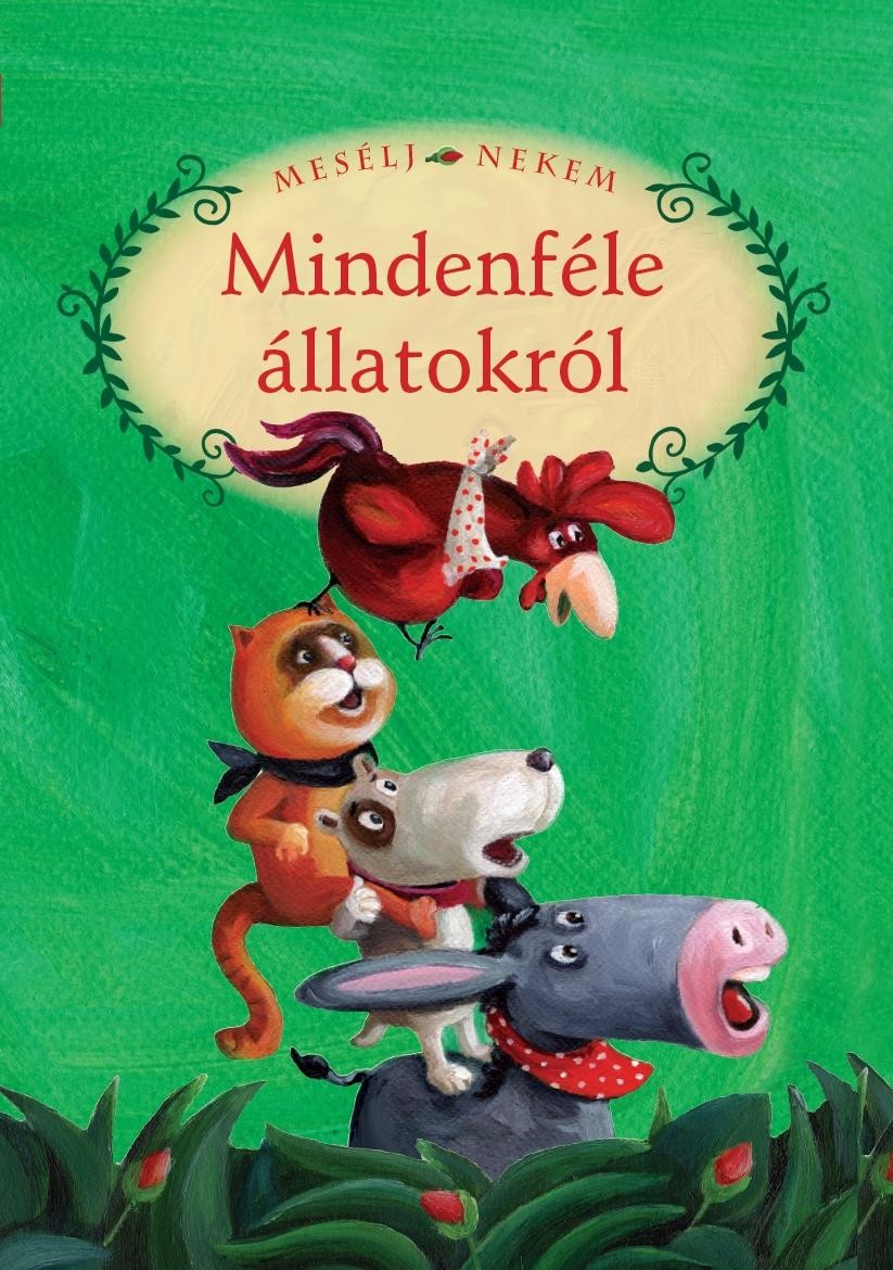 MESÉLJ NEKEM MINDENFÉLE ÁLLATOKRÓL - 1. - (2011)