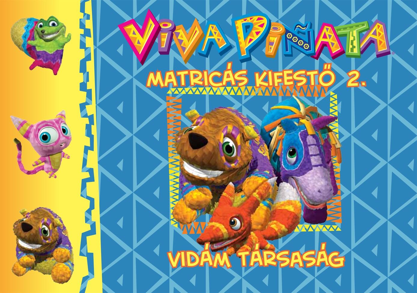 VIDÁM TÁRSASÁG - MATRICÁS KIFESTŐ 2. - VIVA PINATA - (AKCIÓS) (2011)