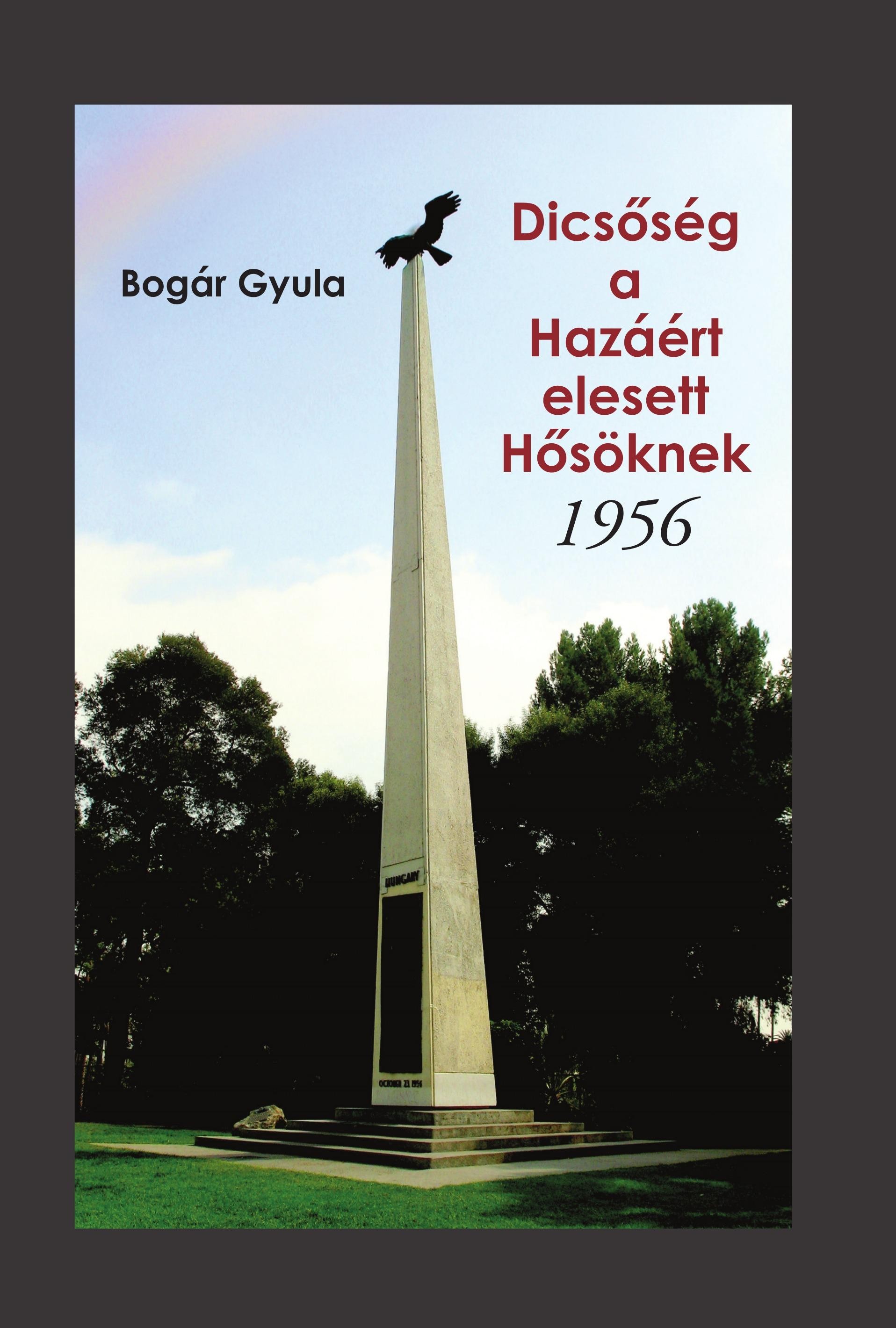 DICSŐSÉG A HAZÁÉRT ELESETT HŐSÖKNEK - 1956 (2011)