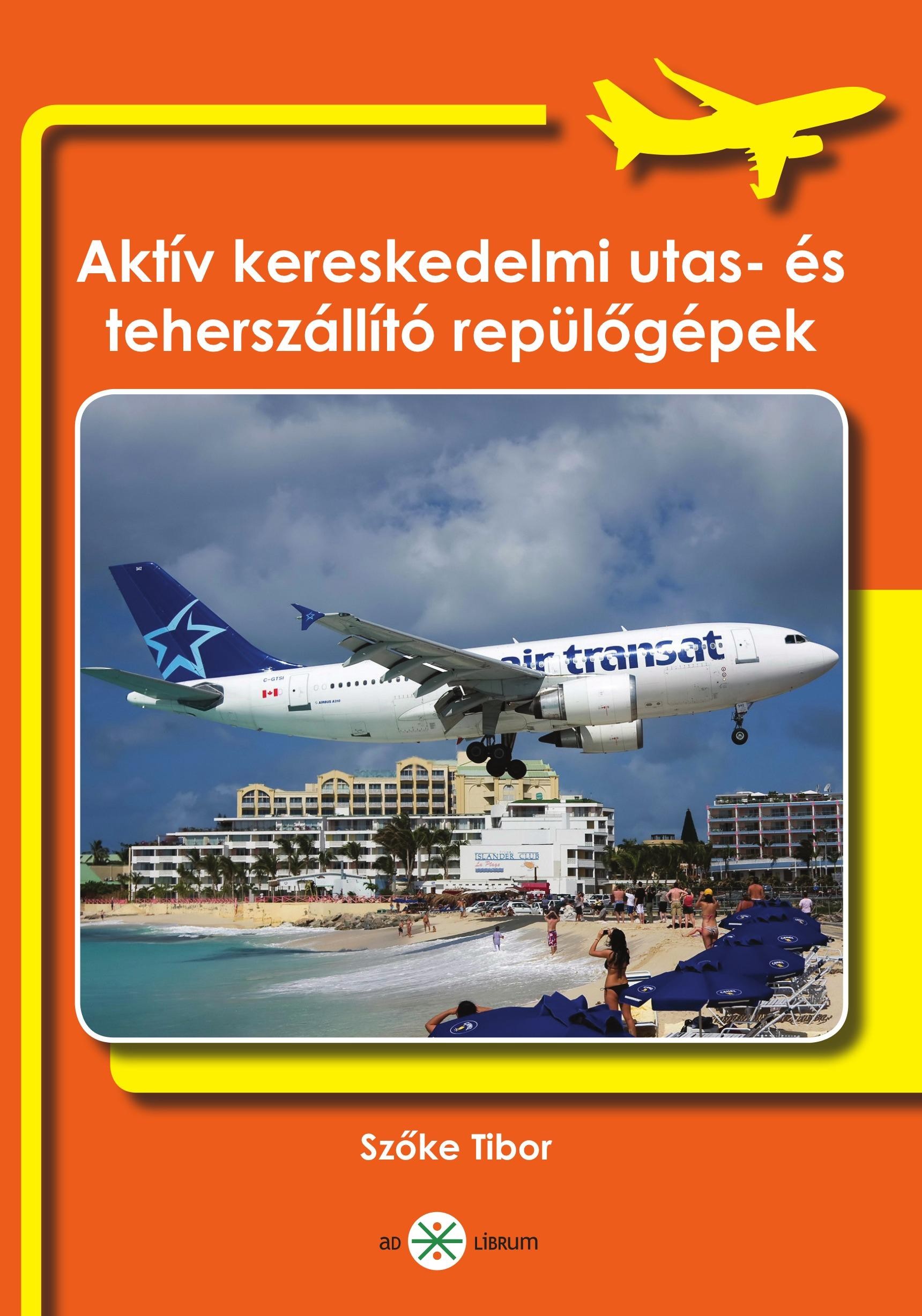 AKTÍV KERESKEDELMI UTAS- ÉS TEHERSZÁLLÍTÓ REPÜLŐGÉPEK (2011)