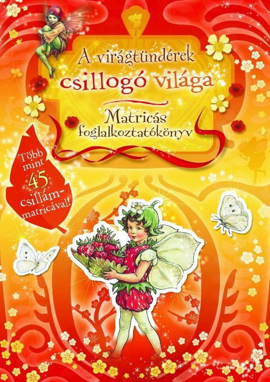 A VIRÁGTÜNDÉREK CSILLOGÓ VILÁGA - MATRICÁS FOGLALKOZTATÓKÖNYV (2011)