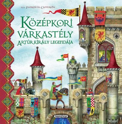 KÖZÉPKORI VÁRKASTÉLY - ARTÚR KIRÁLY LEGENDÁJA (2011)