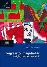 FOGYASZTÓI MAGATARTÁS - INSIGHT, TRENDEK, VÁSÁRLÓK (2011)