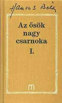 AZ ŐSÖK NAGY CSARNOKA I-II. - 19-20. -