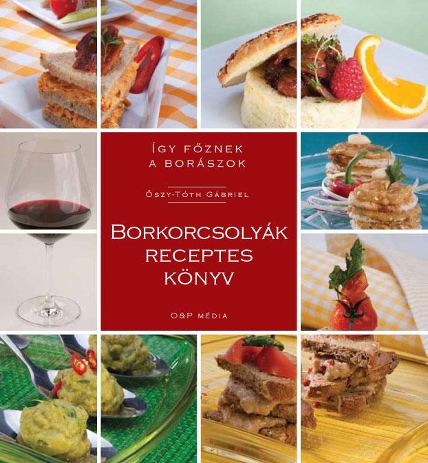 BORKORCSOLYÁK - RECEPTES KÖNYV (2011)