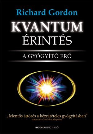 KVANTUM ÉRINTÉS - A GYÓGYÍTÓ ERŐ (2011)