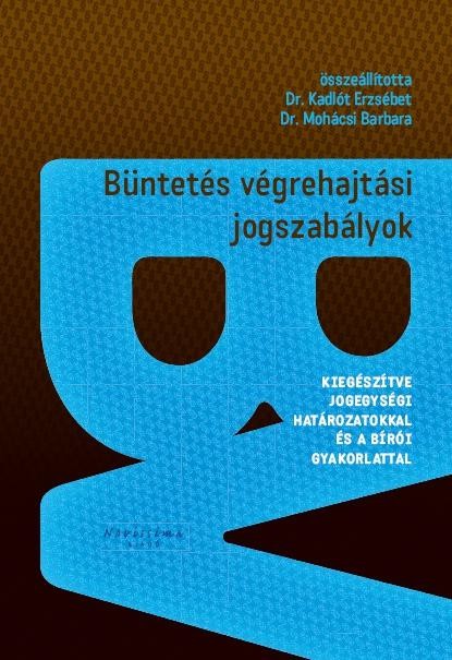 BÜNTETÉS VÉGREHAJTÁSI JOGSZABÁLYOK (2011)