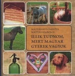 ILLIK TUDNOM, MERT MAGYAR GYEREK VAGYOK (2011)