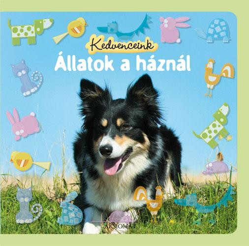 ÁLLATOK A HÁZNÁL - KEDVENCEINK (2011)