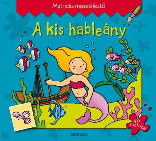 A KIS HABLEÁNY - MATRICÁS MESEKIFESTŐ (2011)