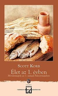 ÉLET AZ 1. ÉVBEN - MINDENNAPOK AZ I. SZÁZAD PALESZTINÁJÁBAN (2012)