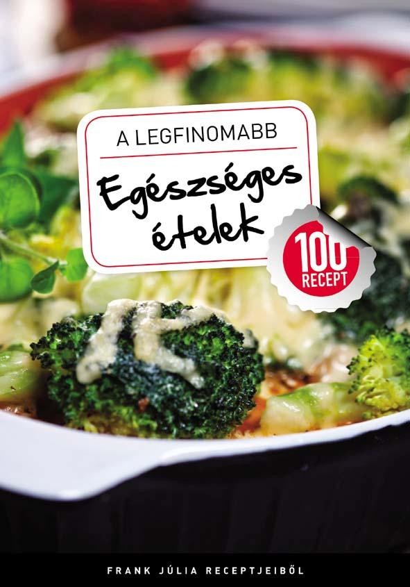 A LEGFINOMABB EGÉSZSÉGES ÉTELEK (2012)
