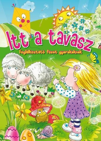 ITT A TAVASZ - FOGLALKOZTATÓ (2012)