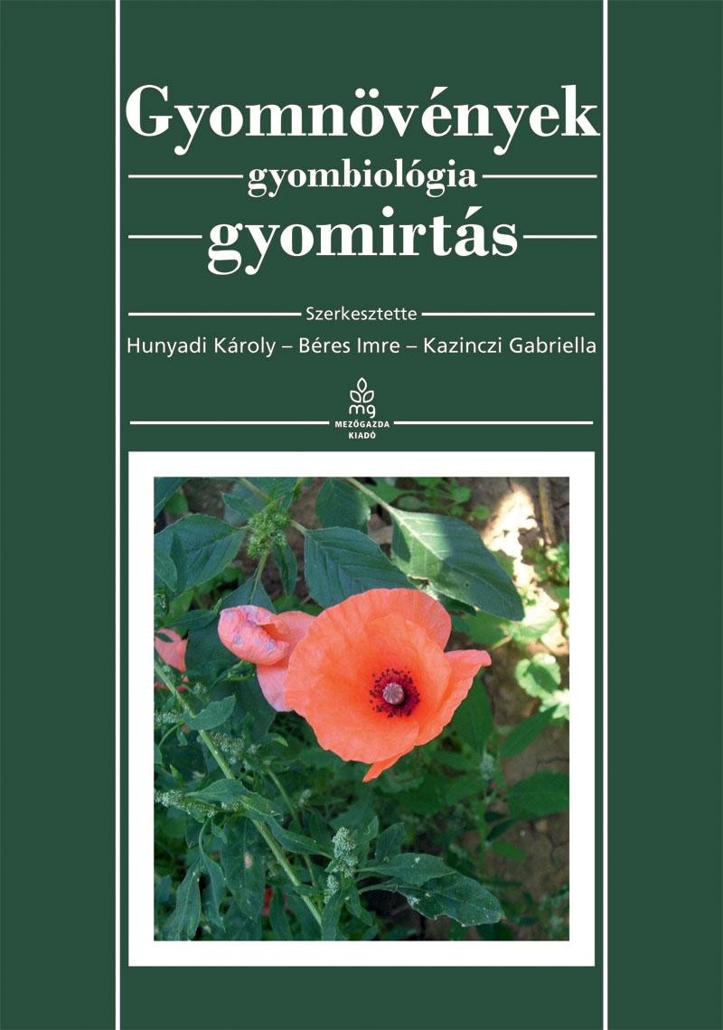 GYOMNÖVÉNYEK - GYOMBIOLÓGIA - GYOMIRTÁS (2011)