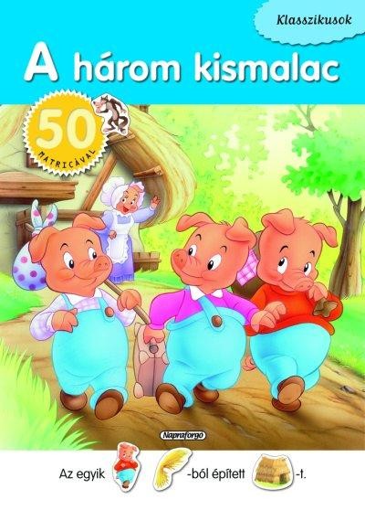 A HÁROM KISMALAC - KLASSZIKUSOK 50 MATRICÁVAL (2012)