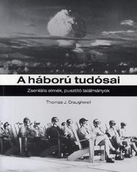 A HÁBORÚ TUDÓSAI - ZSENIÁLIS ELMÉK, PUSZTÍTÓ TALÁLMÁNYOK (2012)
