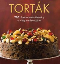TORTÁK - 200 HÍRES TORTA ÉS SÜTEMÉNY A VILÁG MINDEN TÁJÁRÓL (2012)