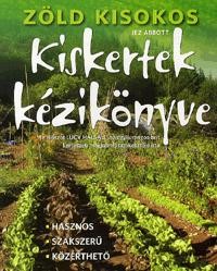 KISKERTEK KÉZIKÖNYVE - ZÖLD KISOKOS (2012)