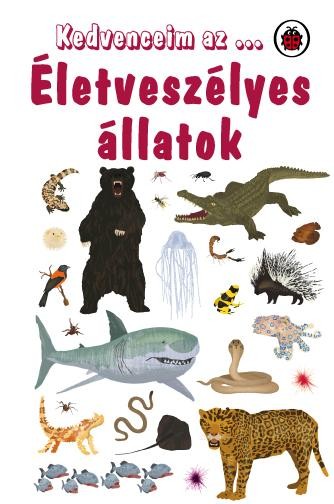 KEDVENCEIM AZ... ÉLETVESZÉLYES ÁLLATOK (2012)