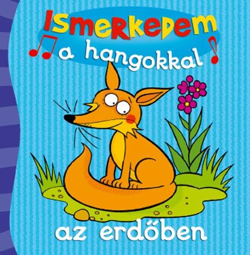 ISMERKEDEM A HANGOKKAL AZ ERDŐBEN (2011)