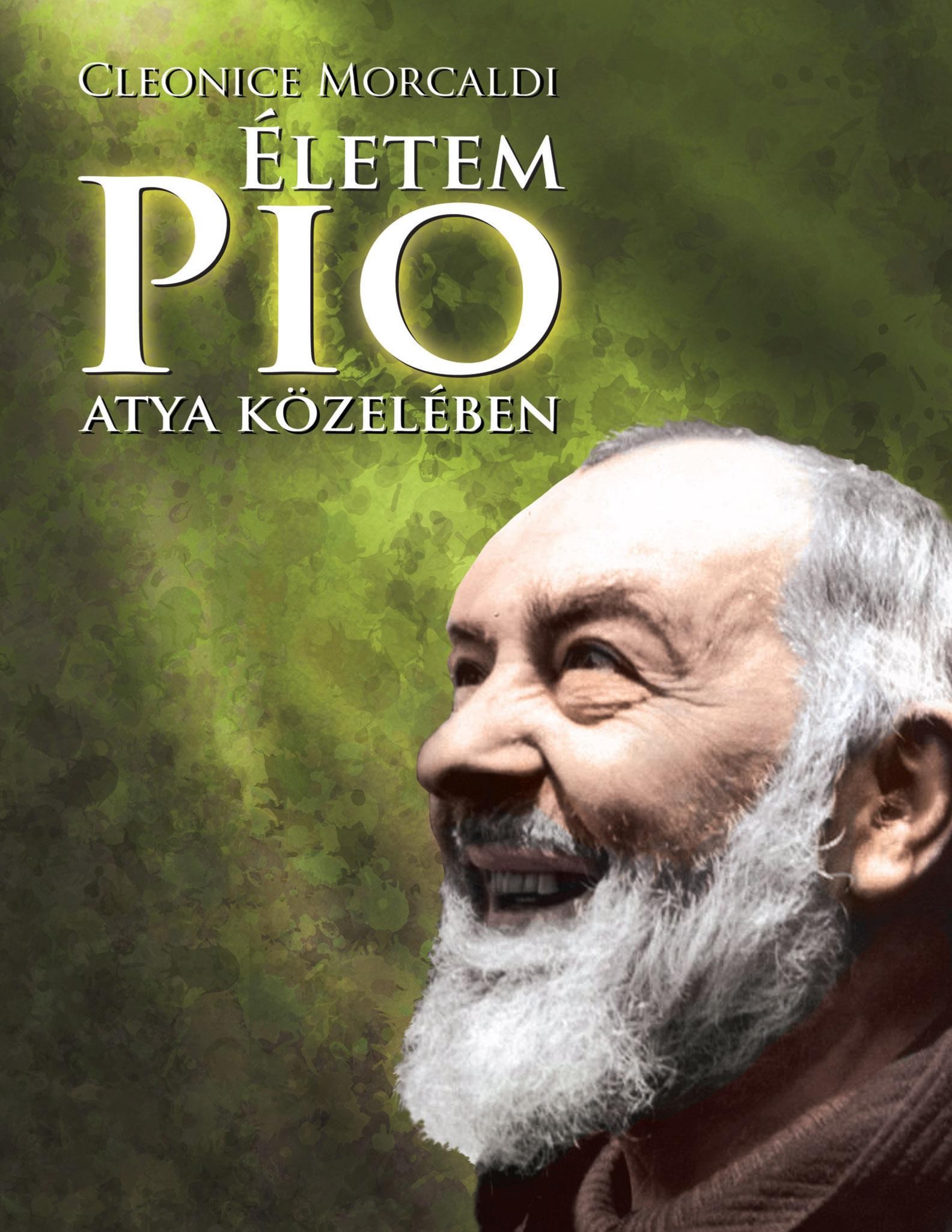 ÉLETEM PIO ATYA KÖZELÉBEN - ÚJ BORÍTÓ! (2012)