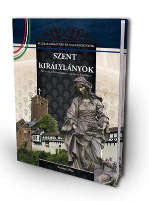 SZENT KIRÁLYLÁNYOK - ÁRPÁD-HÁZI SZENT MARGIT ÉS SZENT ERZSÉBET (2011)