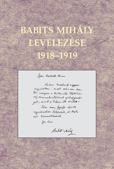 BABITS MIHÁLY LEVELEZÉSE 1918-1919 (2012)