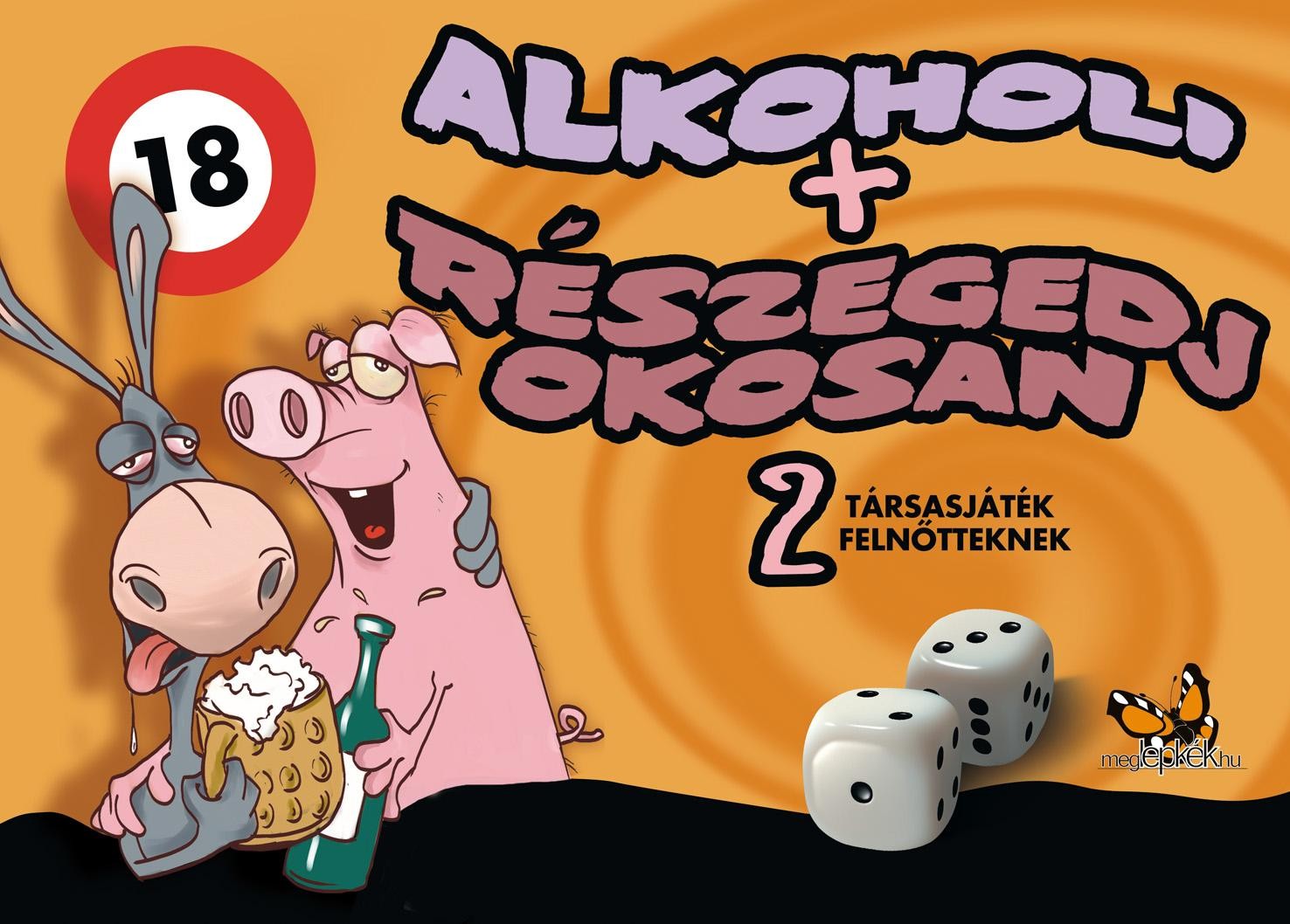 ALKOHOLI + RÉSZEGEDJ OKOSAN - 2 TÁRSASJÁTÉK FELNŐTTEKNEK (2009)