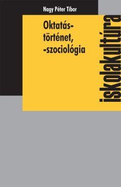 OKTATÁS -TÖRTÉNET, -SZOCIOLÓGIA (2012)