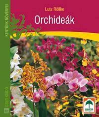 ORCHIDEÁK - KERTÜNK NÖVÉNYEI (ÚJ!) (2012)