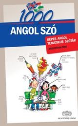 1000 ANGOL SZÓ - KÉPES ANGOL TEMATIKUS SZÓTÁR (2012)